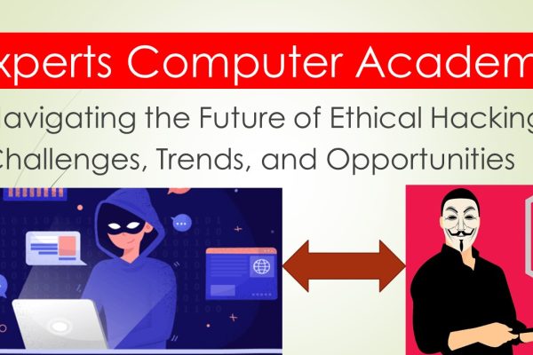 Navigating the Future of Ethical Hacking Challenges, Trends, and Opportunities